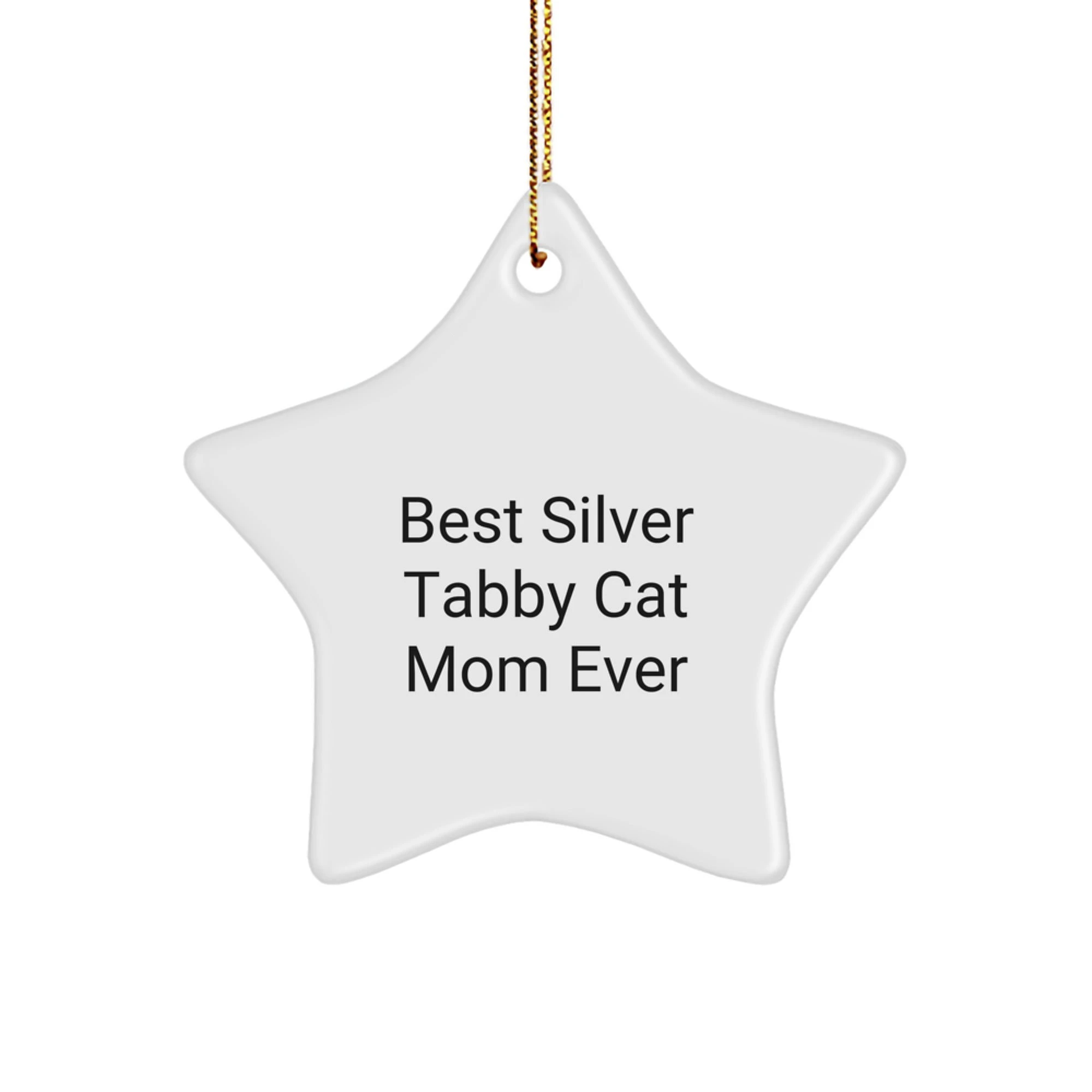 Funny Silver Tabby Cat Mom Gifts for Women, Silver Tabby Cat Star Ornament for Christmas, Best Silver Tabby Cat Mom Ever Quote