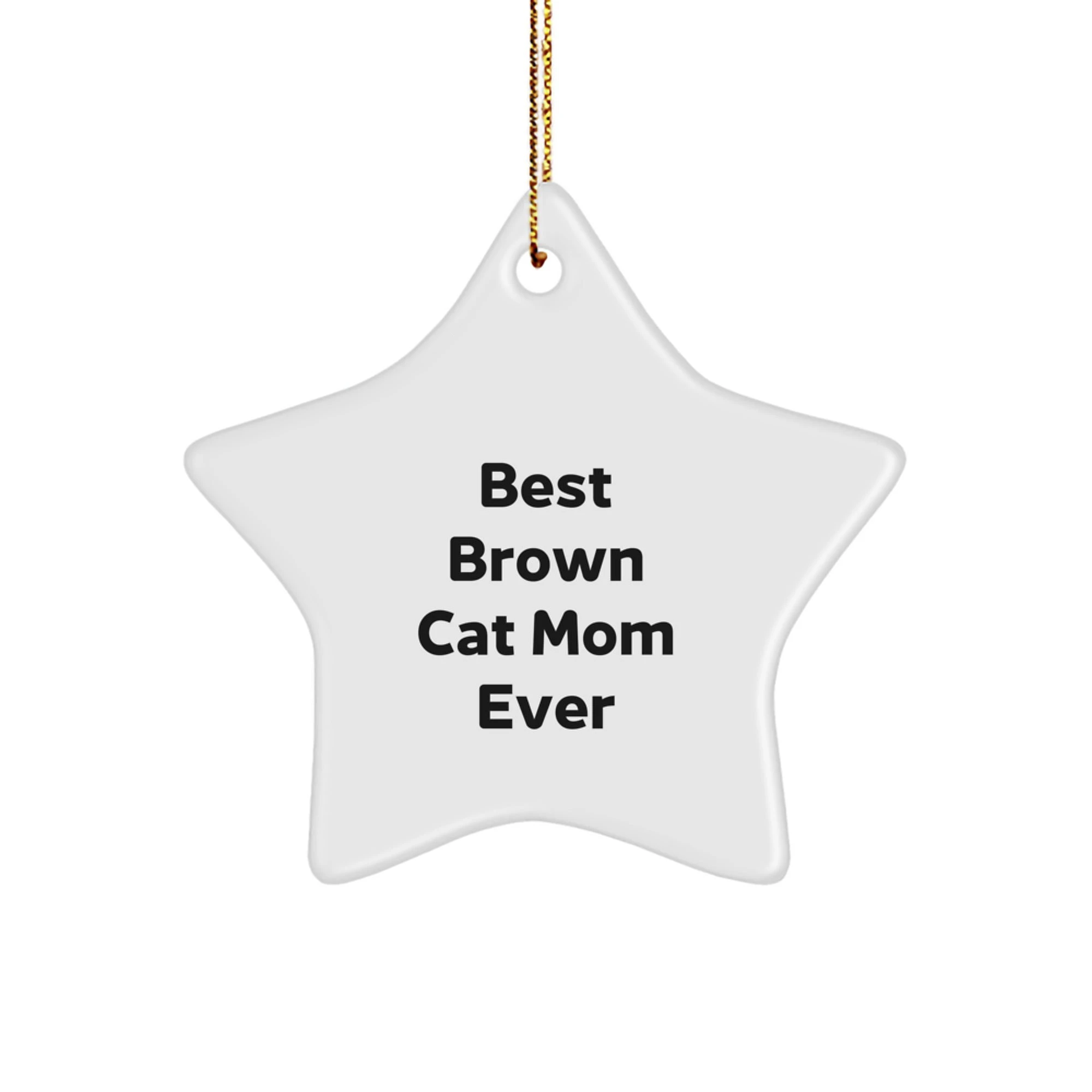 Funny Best Brown Cat Mom Ever Star Ornament