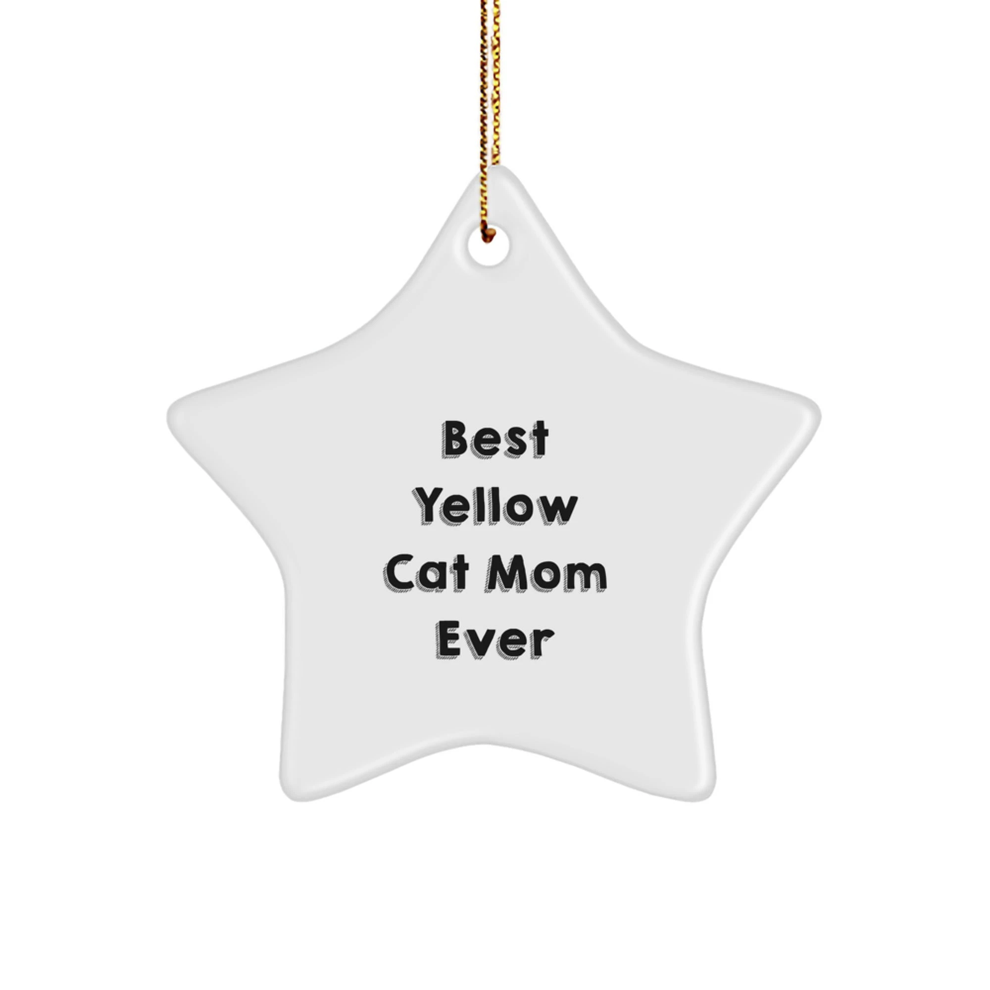 Yellow Cat Mom "Best Cat Mom Ever" Star Ornament High Gloss Finish