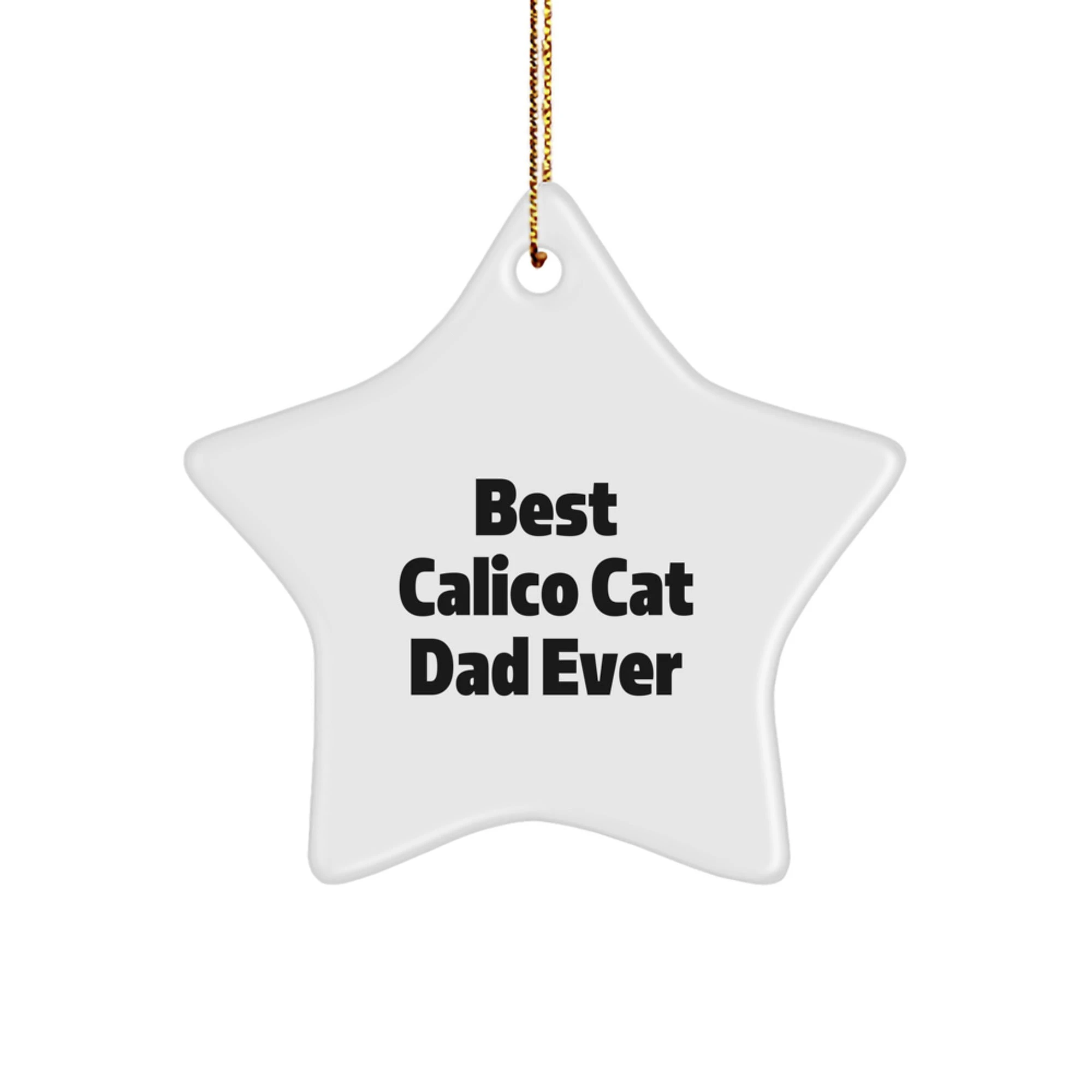 Calico Cat Star Ornament, Funny Calico Cat Best Dad Star Ornament