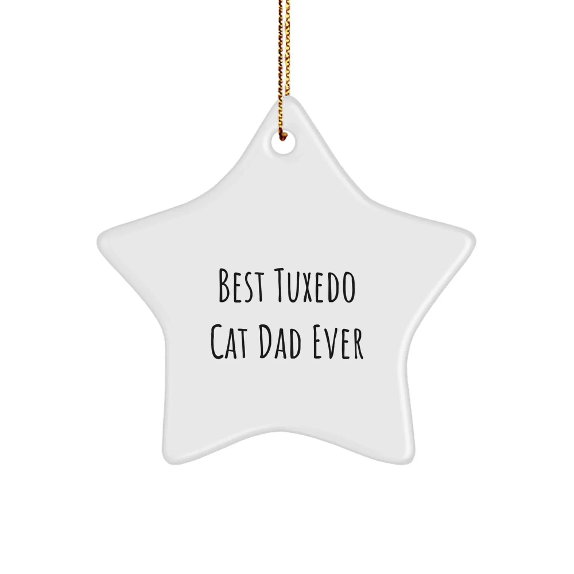 Tuxedo Cat Dad Ever, Funny Star Ornament for Christmas Unique Gifts from Friends to Family