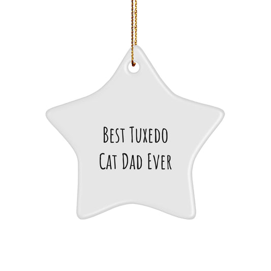 Tuxedo Cat Dad Ever, Funny Star Ornament for Christmas Unique Gifts from Friends to Family - Image 1