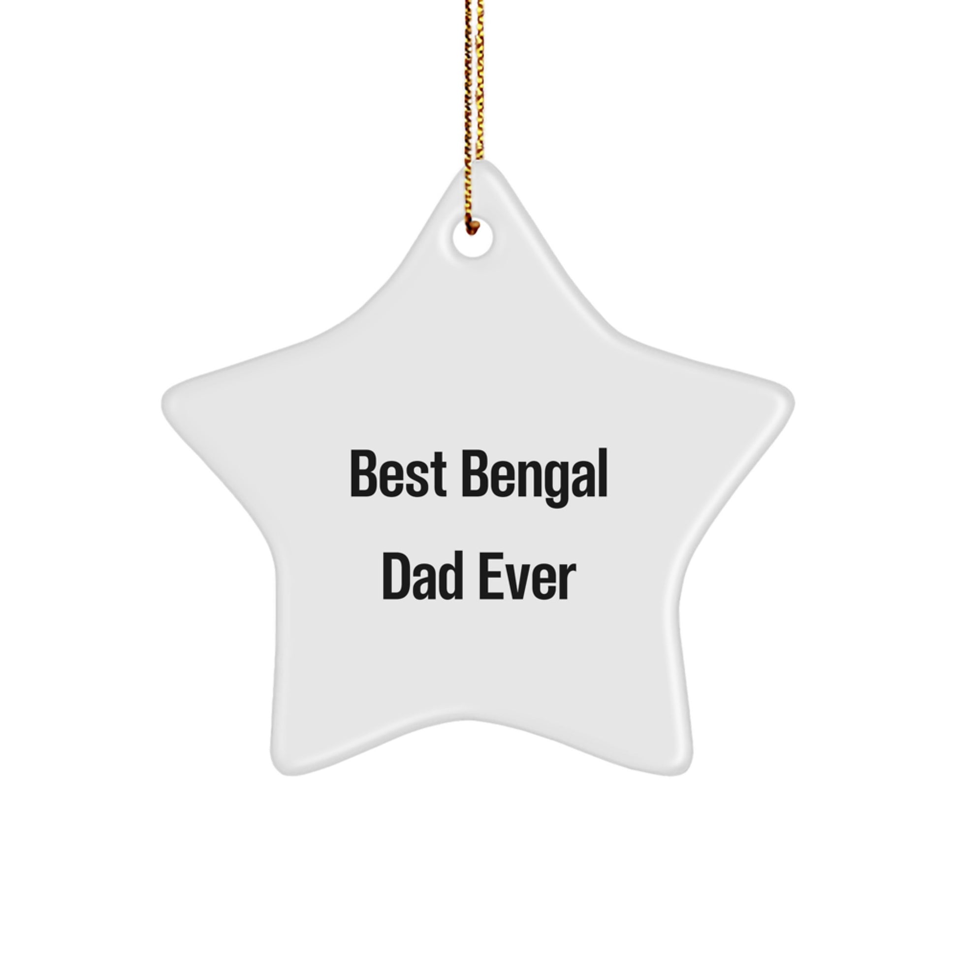 Bengal Cat Dad Ever - Funny Christmas Unique Gifts for Bengal Cat Lovers - Star Ornament Gifts from Men to Family - Image 1