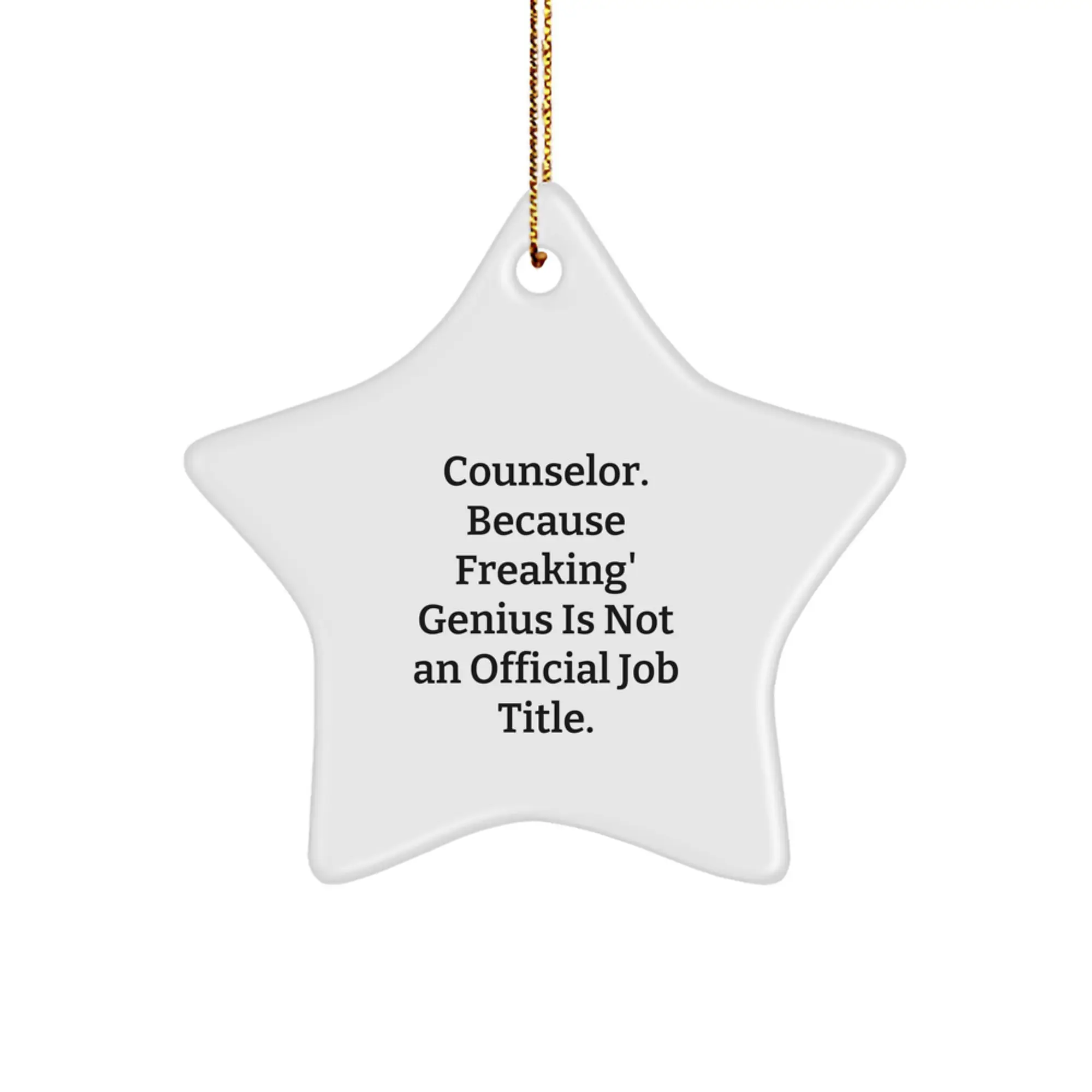Funny Counselor Gifts from Friends - 'Counselor. Because Freaking' genius Is Not An Official Job Title.' Star Ornament for Christmas Unique Gifts - Image 1