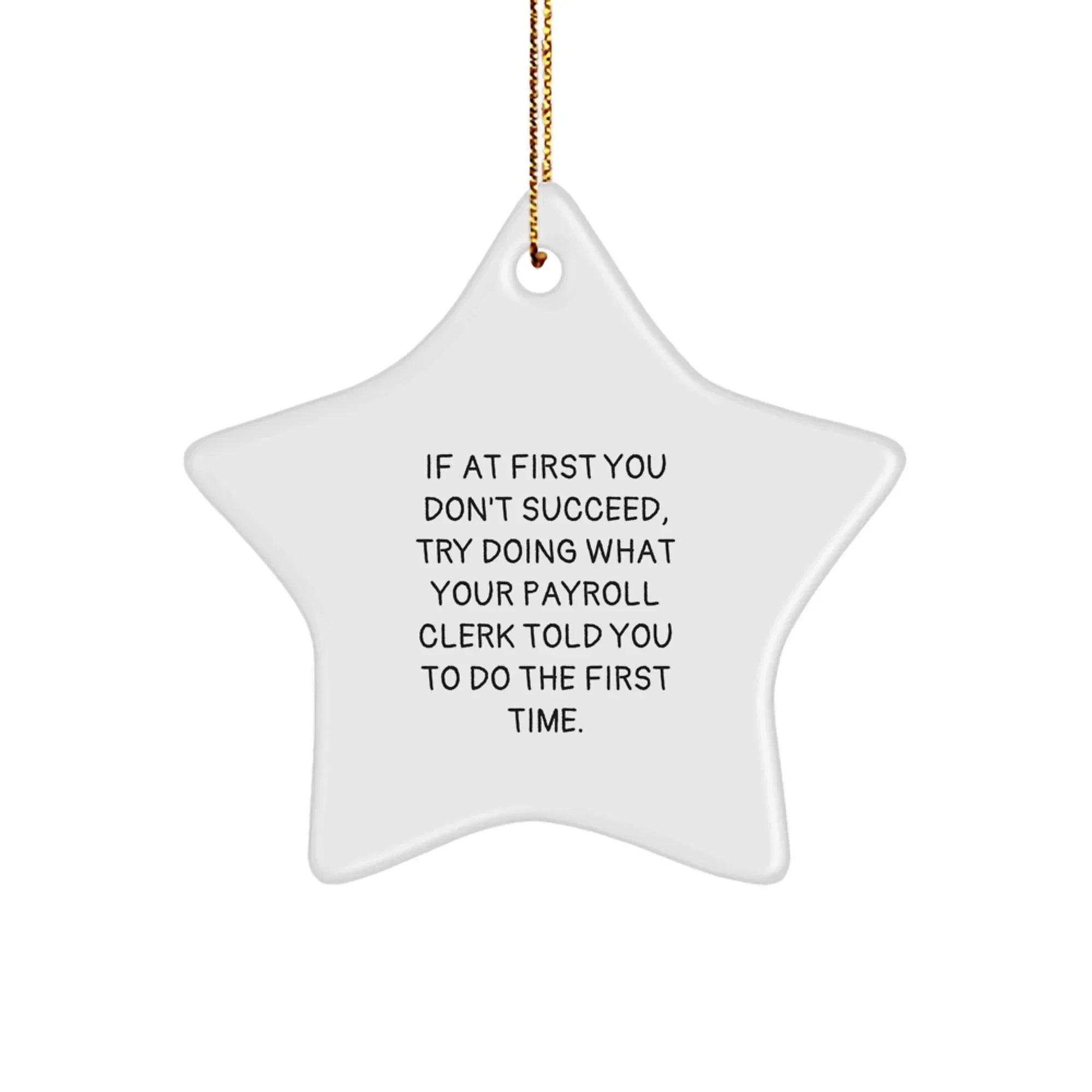 Funny Payroll Clerk Christmas Star Ornament Gifts from Friends and Family, Inspirational Star Shaped MDF Christmas Unique Gifts for Payroll Clerk Men Women Coworkers