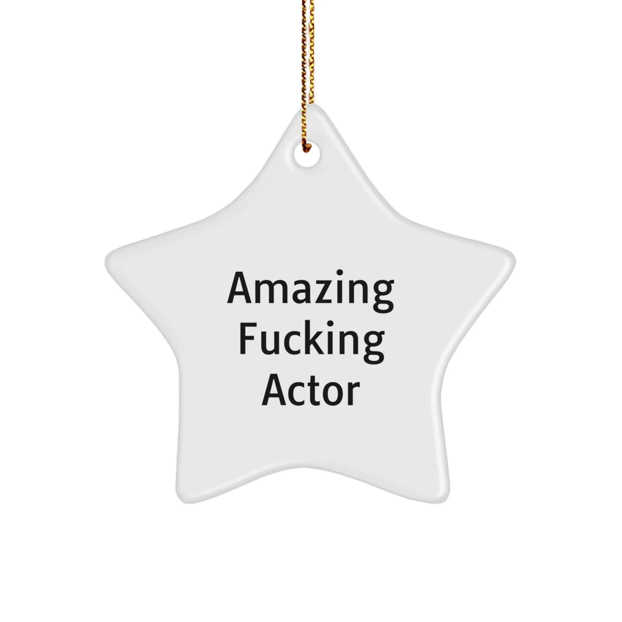 Fun Actor Star Ornament, Amazing F--king Actor, Funny Christmas Unique Gifts for Actor Friends Family