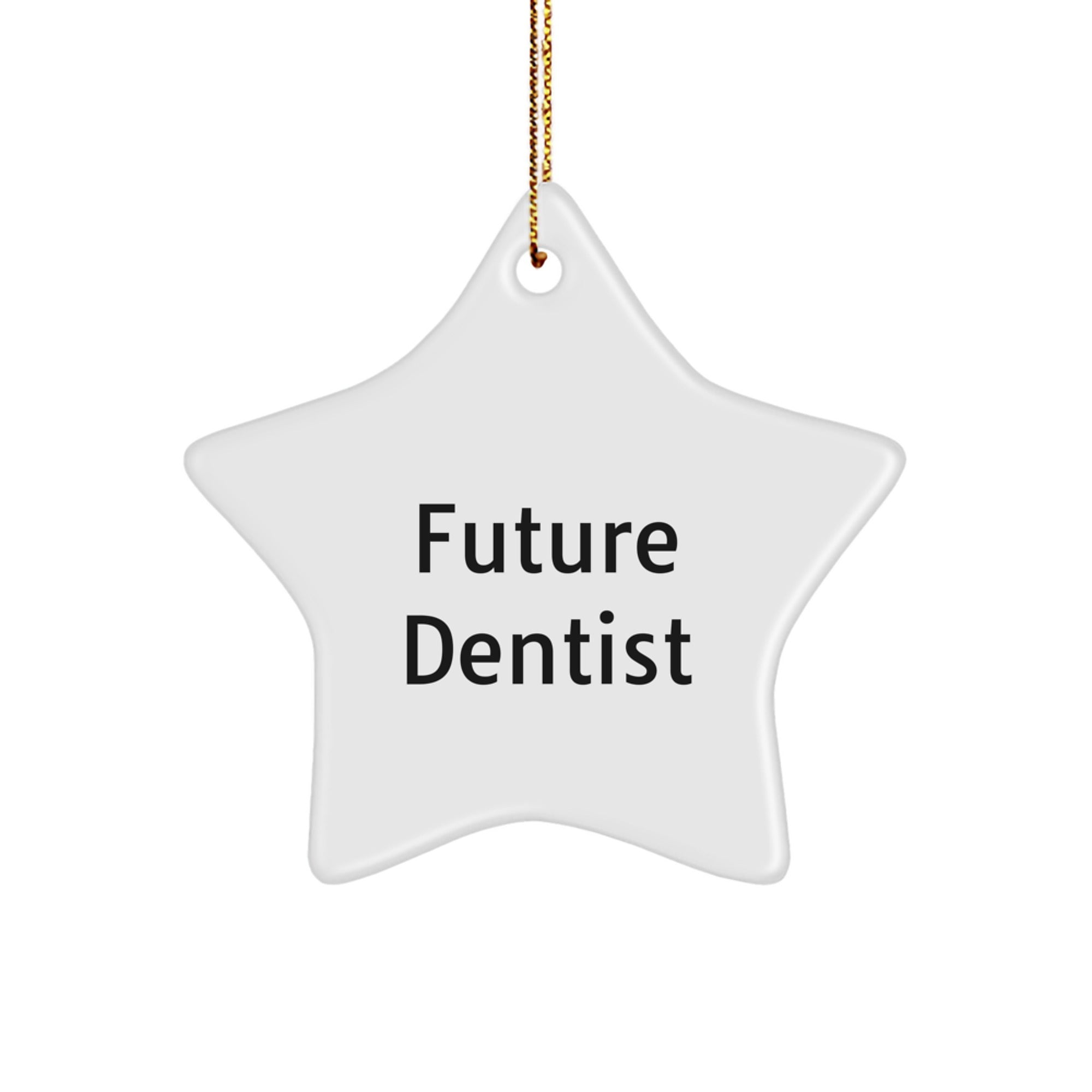 Funny Quote Dentist Star Ornament, Gifts from Friends for Future Dentist, Christmas Unique Gifts for Dentists - Image 1