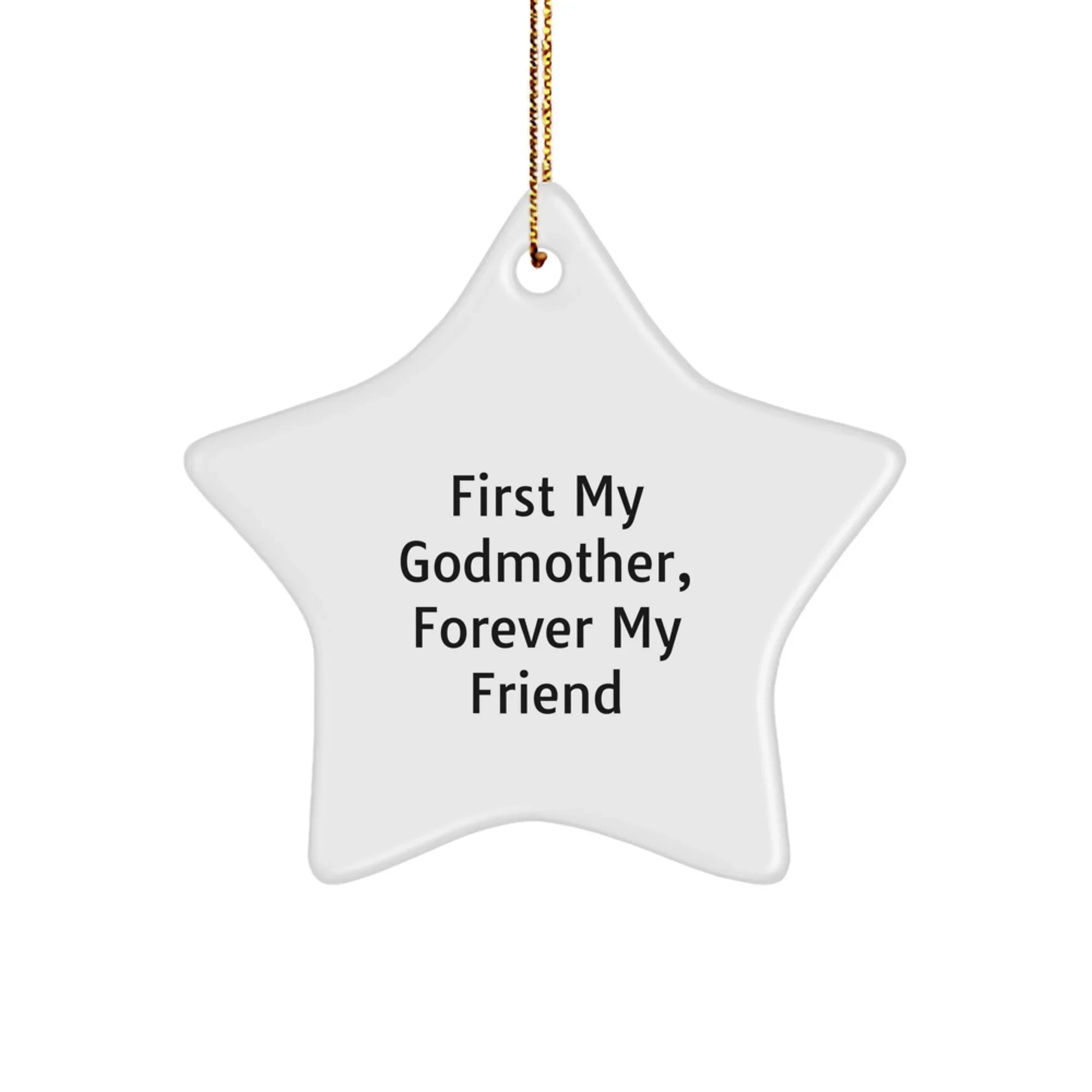 Gifts from Family for Godmother, Godmother Star Ornament with 'First My Godmother, Forever My Friend' Quote, Christmas Unique Gifts, Star Ornament Decorations