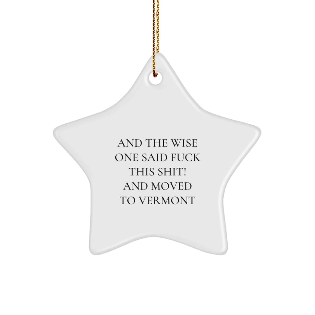 Funny Vermont Star Ornament Gifts - 'And The Wise One Said F--k This Shit!'