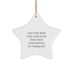 Funny Vermont Star Ornament Gifts - 'And The Wise One Said F--k This Shit!'