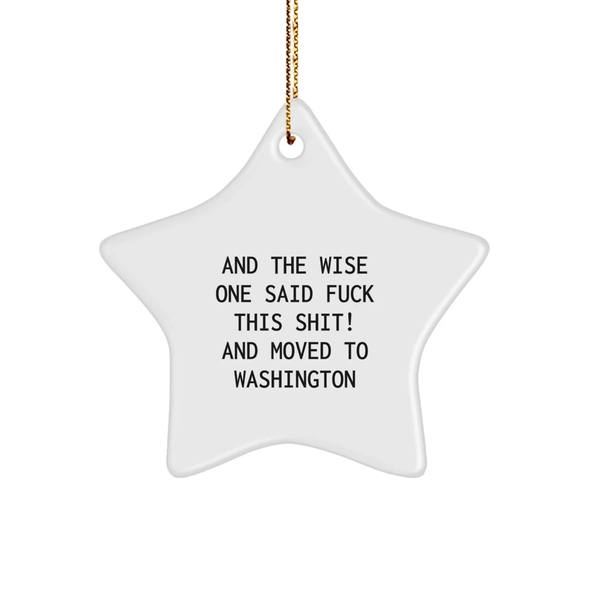 Washington Gift - Wise One Said F--k This Shit - Star Ornament - Handmade