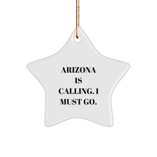 Arizona Calling Gifts for Men - Funny Star Ornament, Arizona Star Decoration, Christmas Unique Gifts from Friends - Image 1