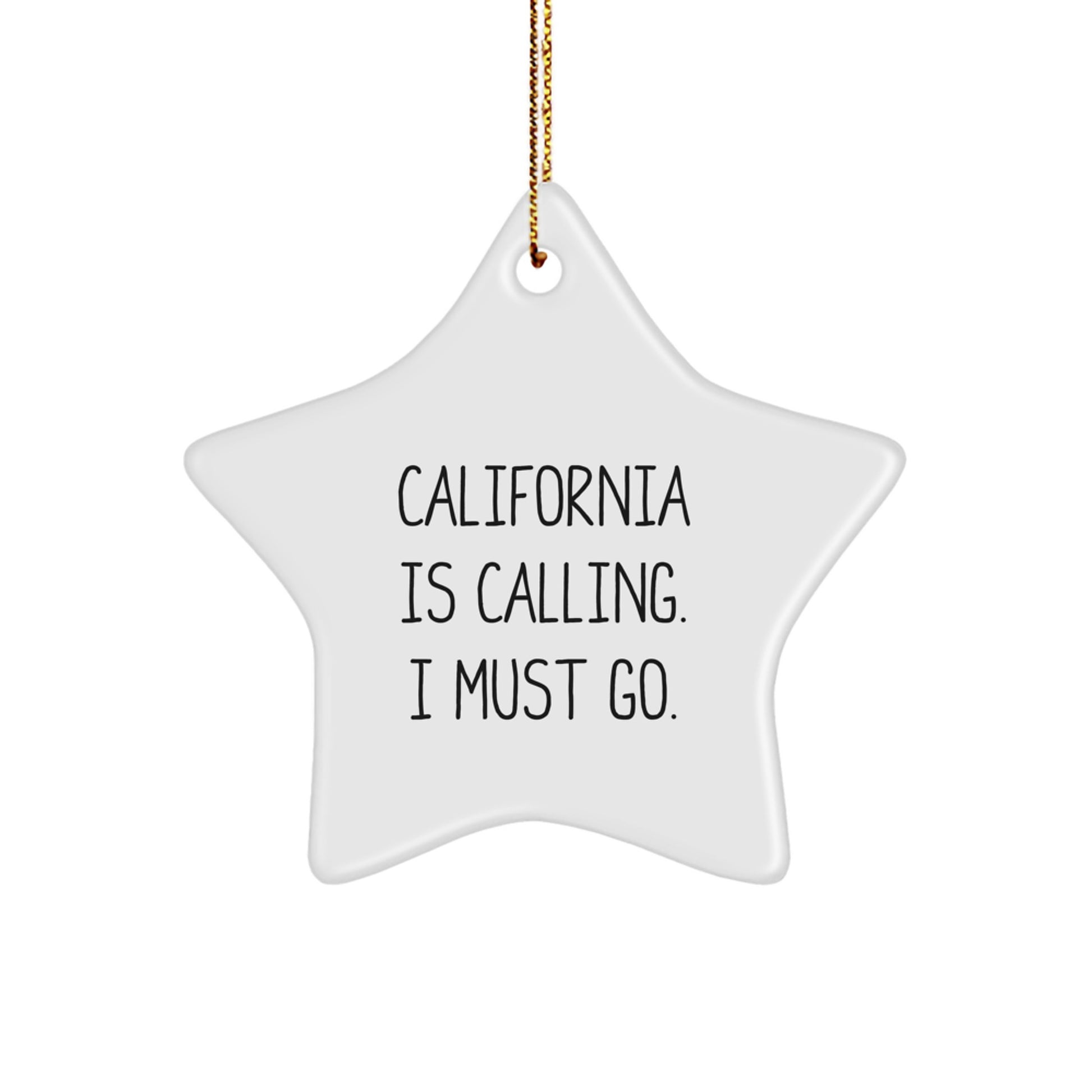 California Calling Star Ornament, Gifts from Friends to California, Cute Inspirational Quote - Image 1