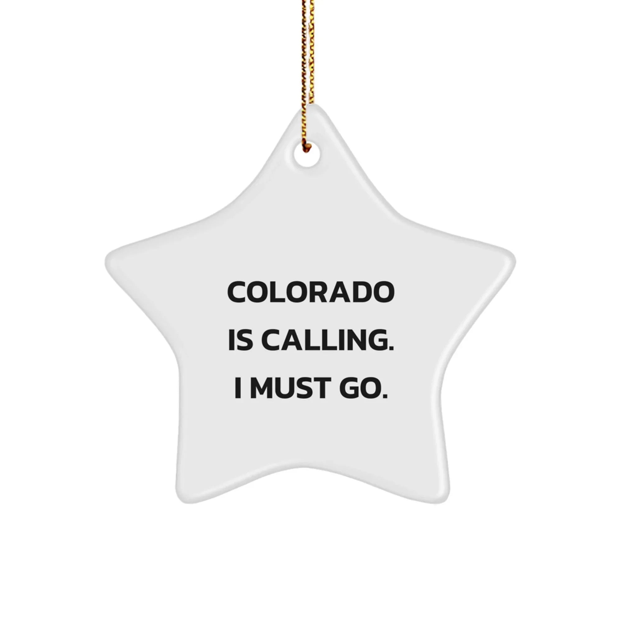 Colorado Calling Gifts for Men from Friends - Star Ornament Quote 'Colorado Is Calling. I Must Go.' for Christmas
