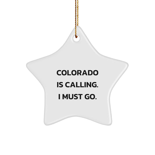 Colorado Calling Gifts for Men from Friends - Star Ornament Quote 'Colorado Is Calling. I Must Go.' for Christmas - Image 1