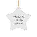 Washington Star Ornament Gifts - Washington Is Calling. I Must Go