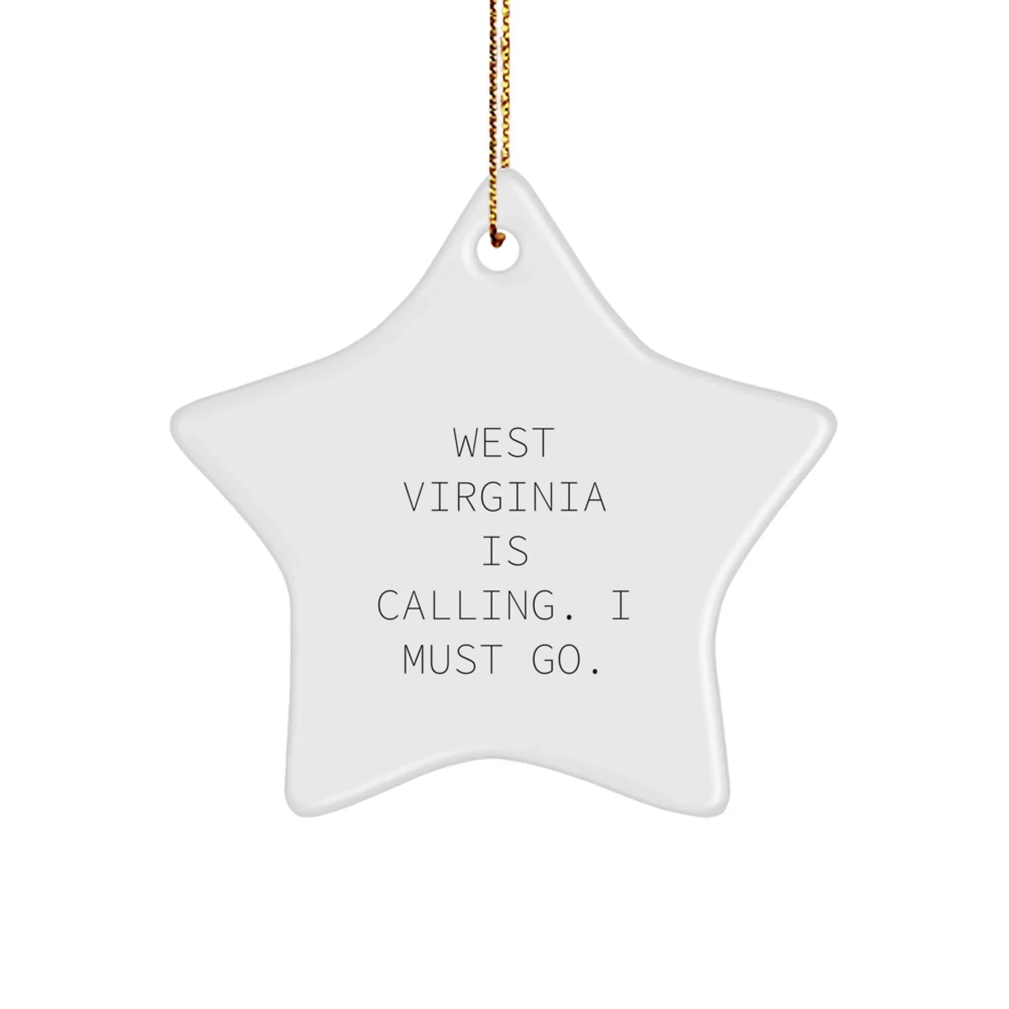 West Virginia Star Ornament - West Virginia Is Calling I Must Go