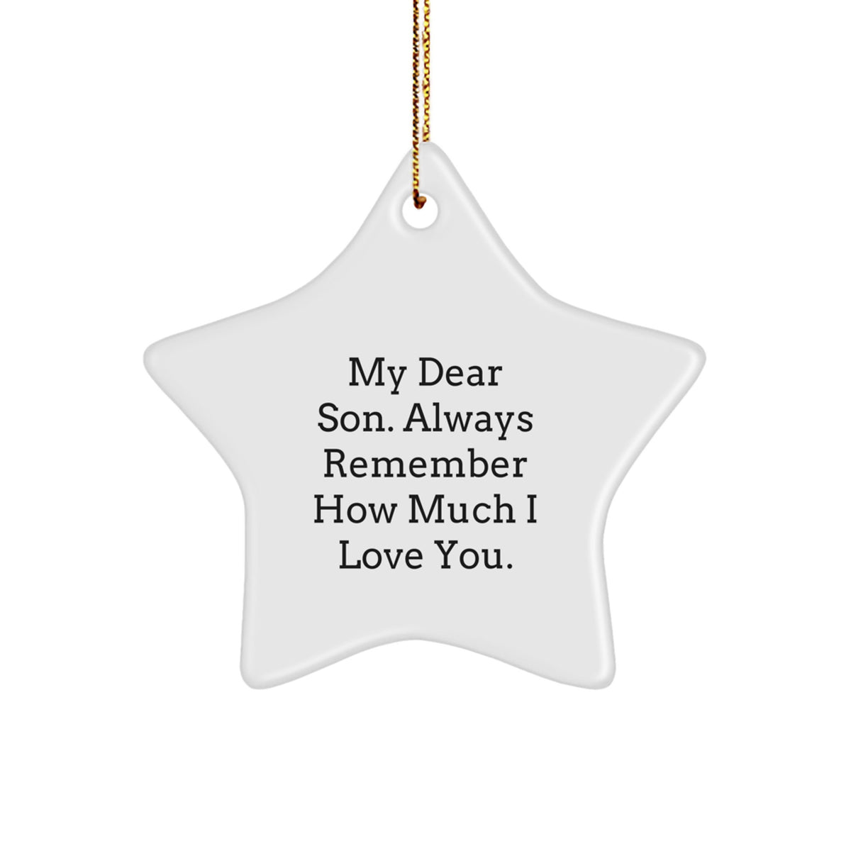 Christmas Ornament Gift for a Husband Thoughtful My Dear Son Reminder - Image 1