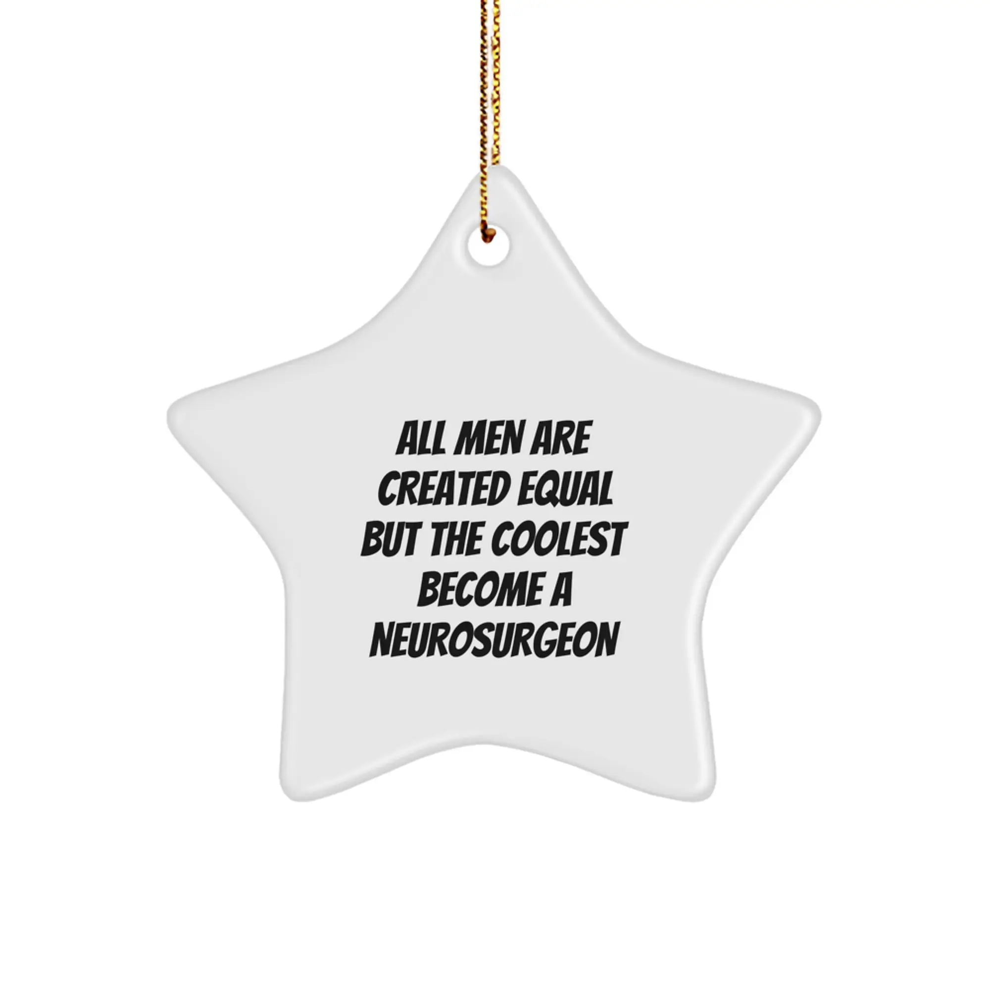 Funny Neurosurgeon Gifts from Men - Star Ornament for Christmas Unique Gifts - Image 1
