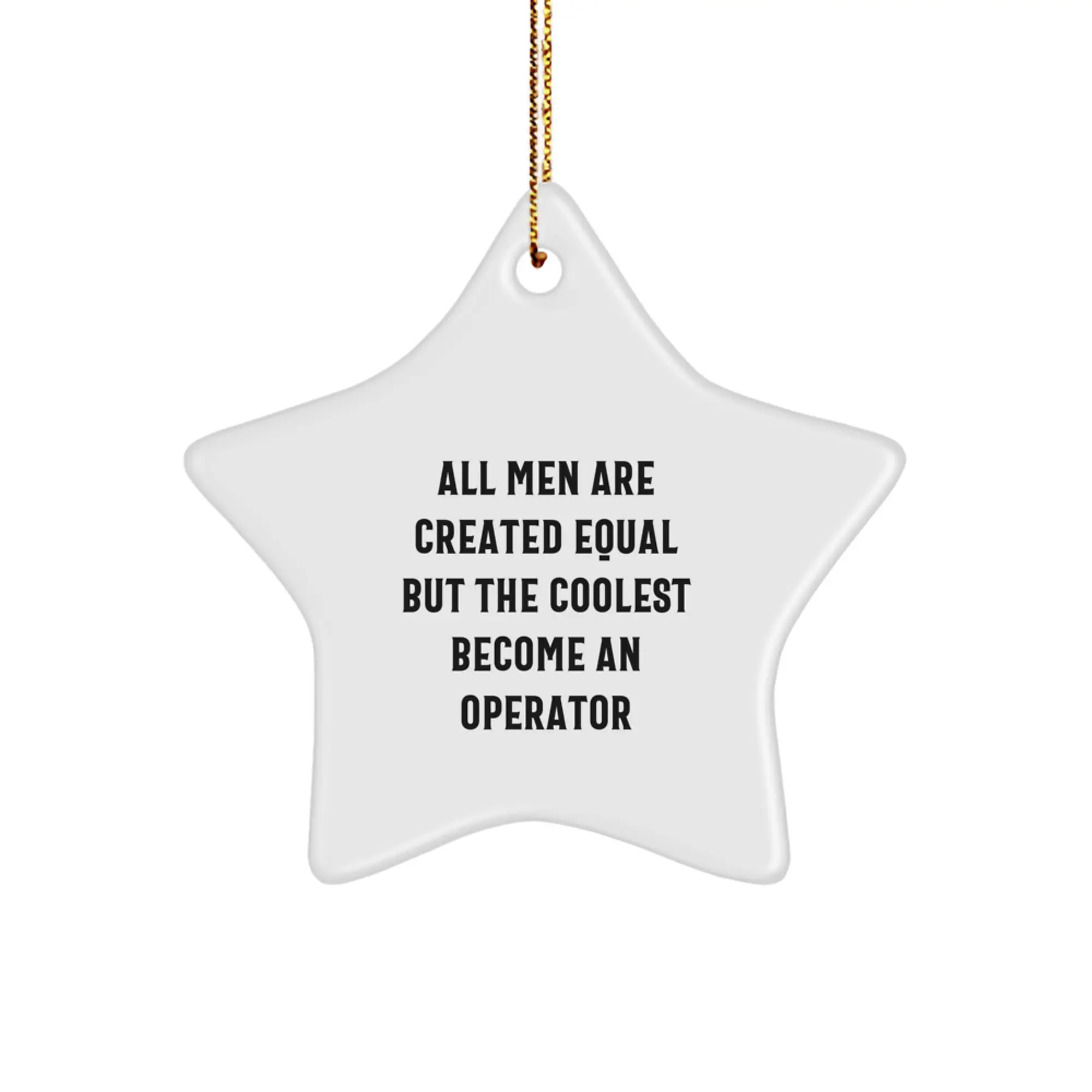 Funny Operator Gifts from Men - Unique Star Ornament for Operator Lovers, Operator Friends, Operator Coworkers - Christmas Unique Gifts for Operator - Image 1