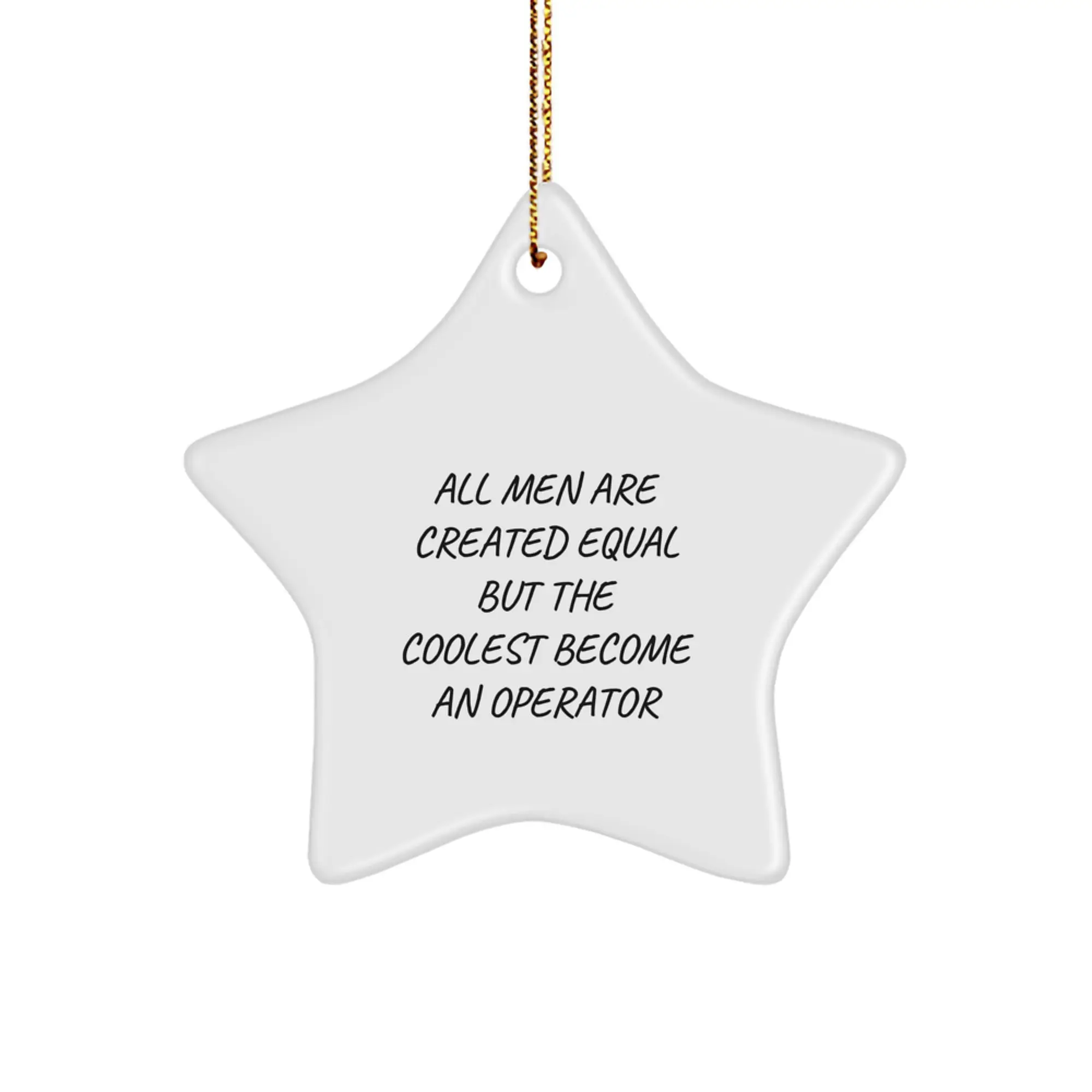 Operator Gifts from Men for Christmas Unique Star Ornament, Funny Quote, Star Shaped, White Color, Great for Operator Enthusiasts - Image 1