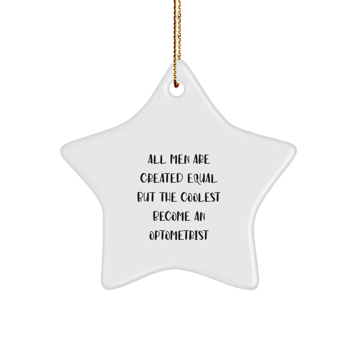 Christmas Gift for Her - Optometrist Star Ornament, 'All Men Are Created - Image 1