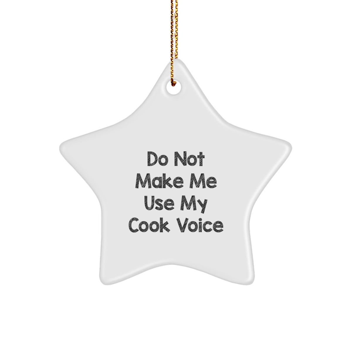 Favorite Christmas Ornament Gift for Kids - Do Not Make Me Use My Cook - Image 1