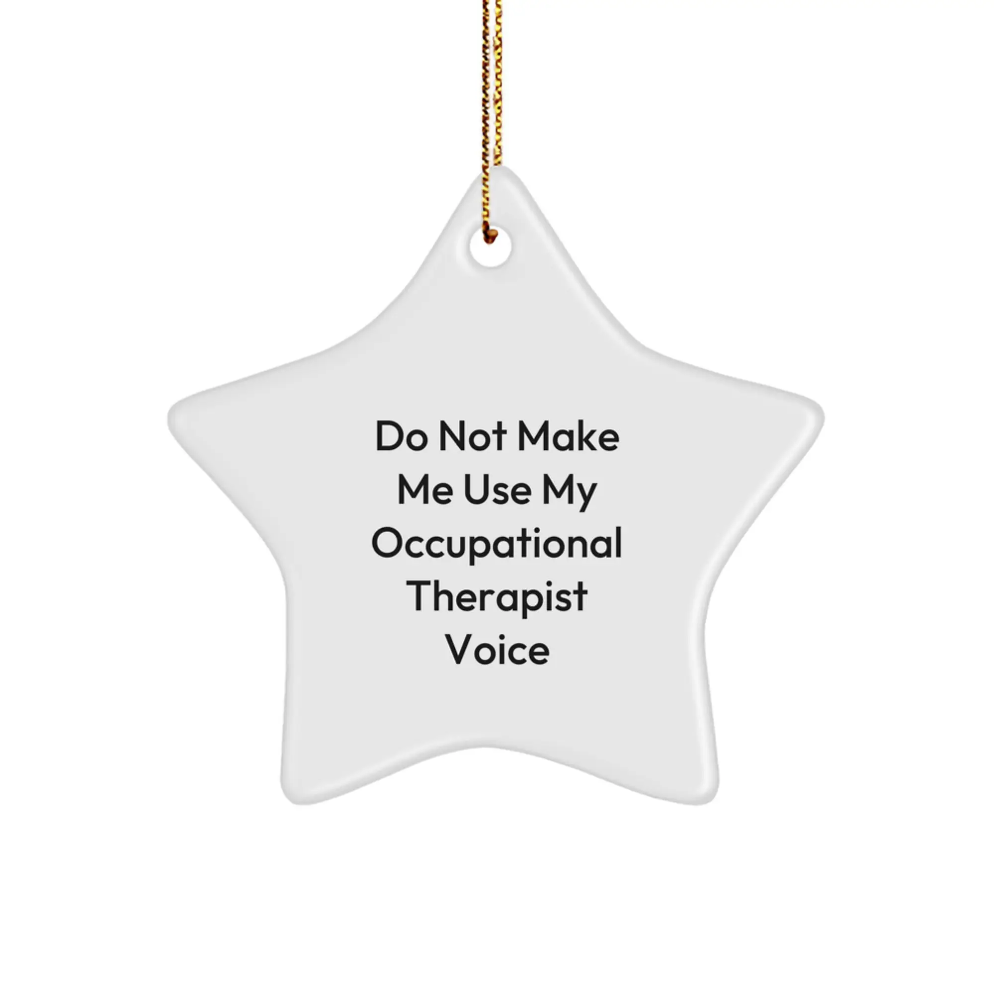 Occupational Therapist Gifts from Friends | Funny Quote Star Ornament for Christmas Unique Gifts for Occupational Therapist - Image 1