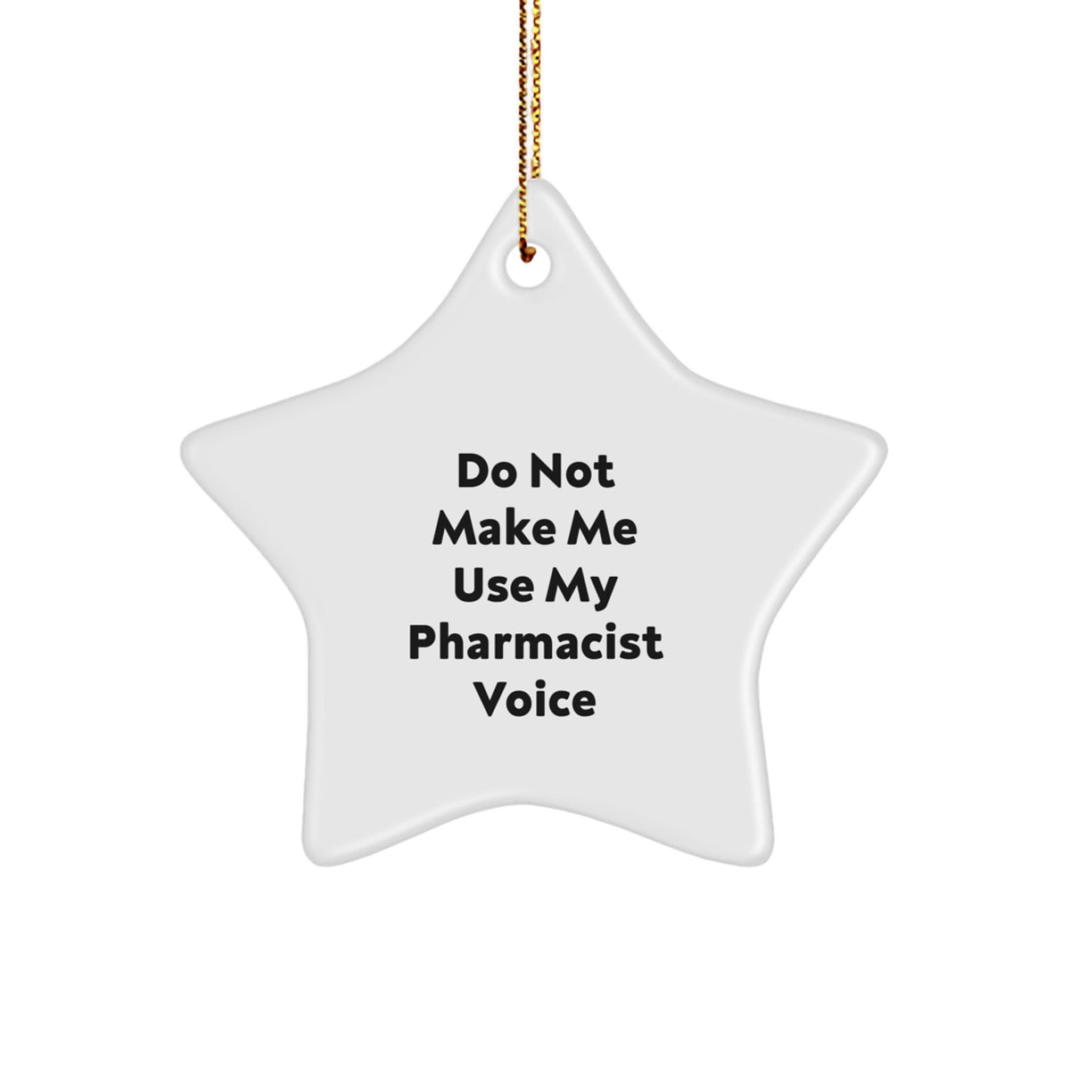 Christmas Gift Pharmacist Christmas Ornament - Do Not Make Me Use My - Image 1