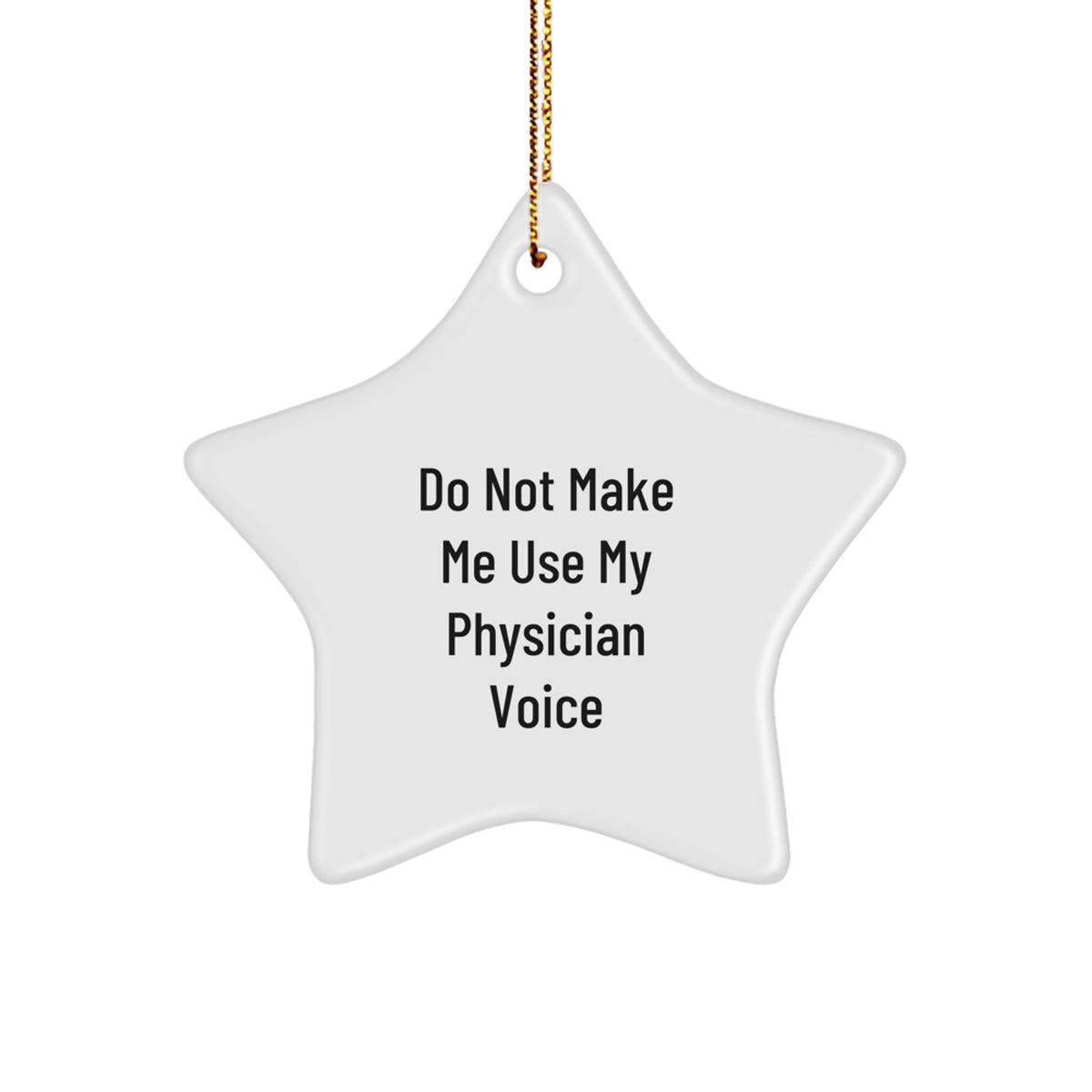 Witty Physician Christmas Ornament Gift for Friends - Novelty Star - Image 1