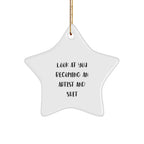 Gifts from Friends for Artist Star Ornaments, Funny Quote - 'Look At You Becoming An Artist And Shit' Christmas Unique Decorations