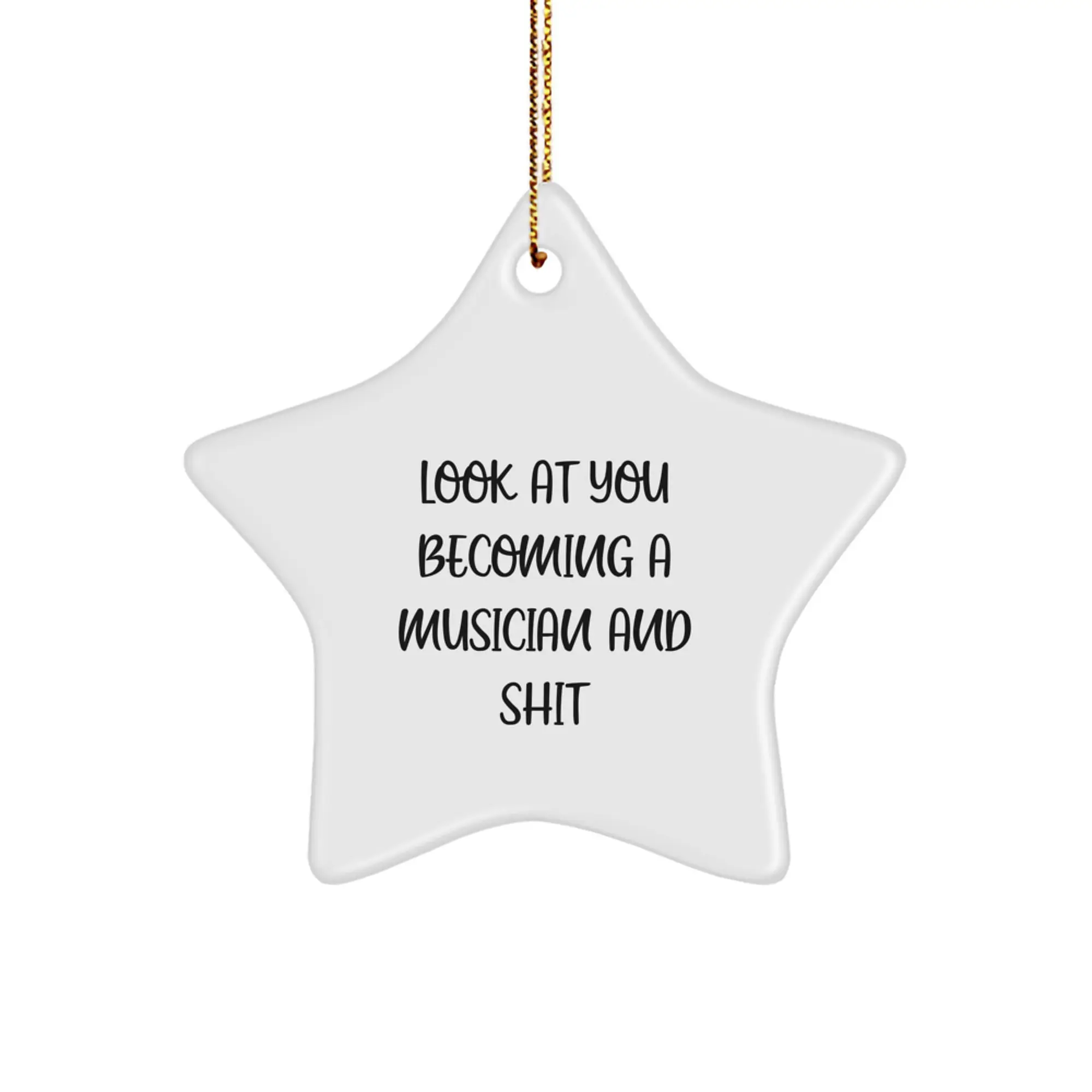 Funny Musician Gifts from Friends, Unique Christmas Unique Gifts for Musician Friends, Look At You Becoming A Musician Star Ornament - Image 1