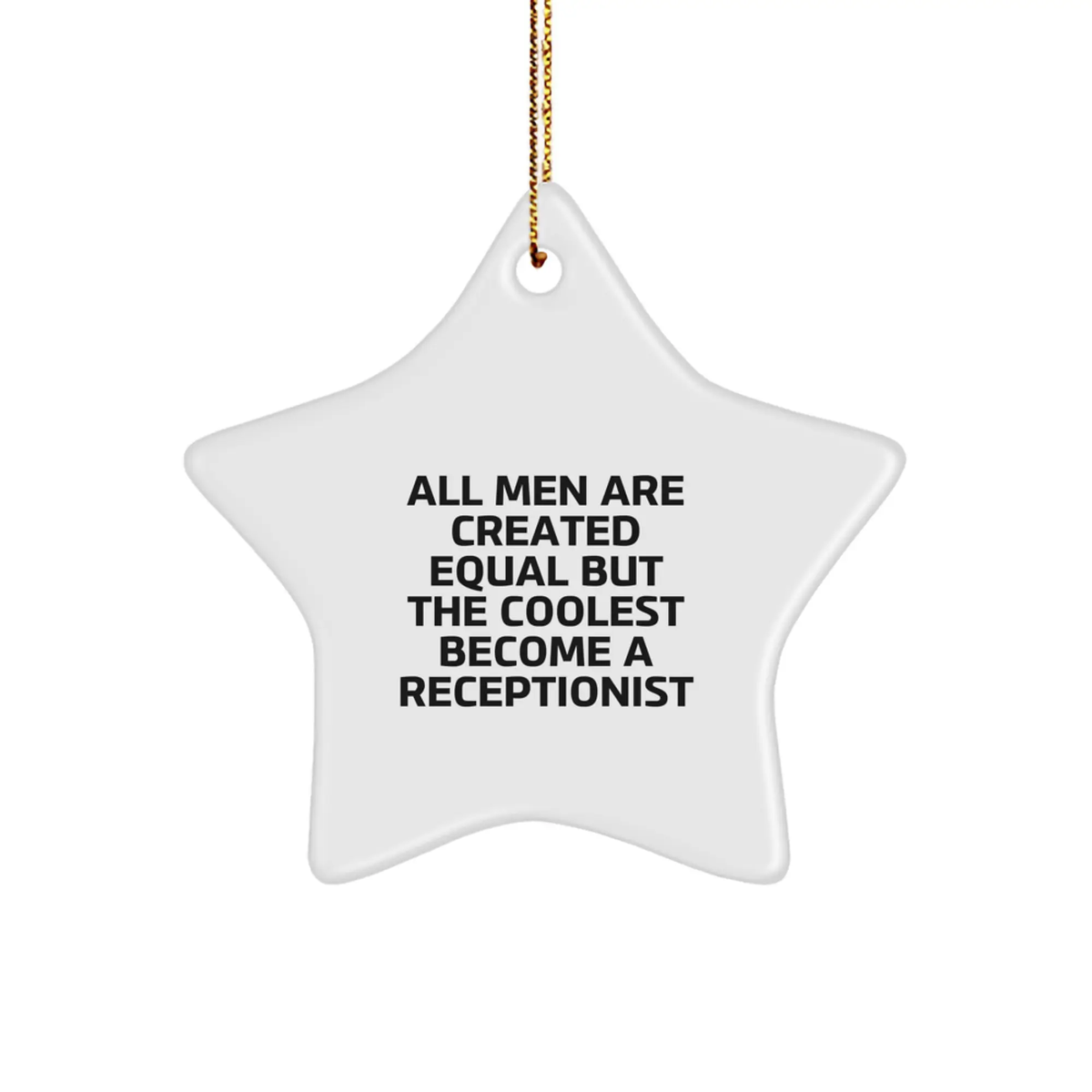 Receptionist Christmas Ornament Gift - All Men Are Created Equal But The - Image 1
