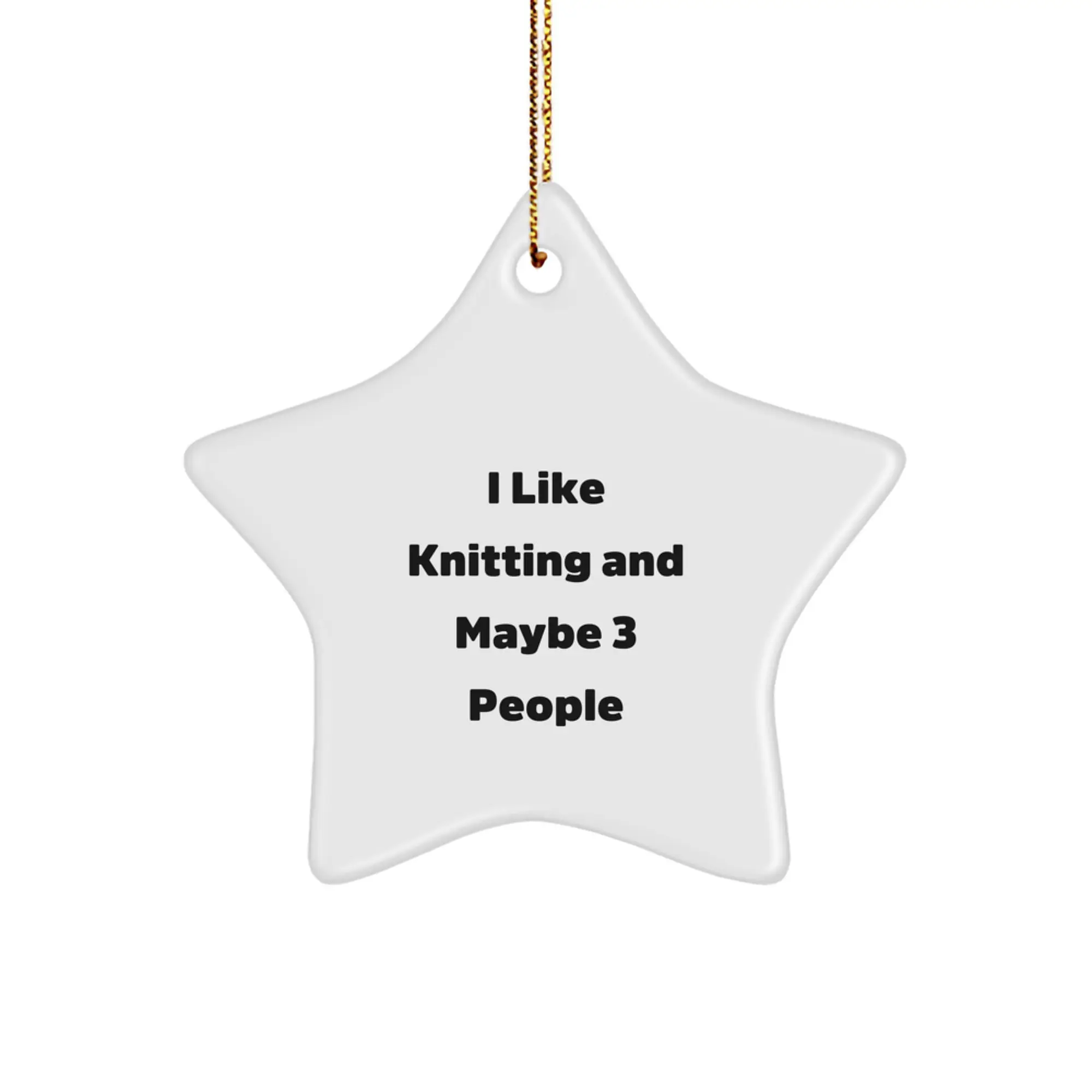 Funny Knitting Gifts for Friends Star Ornament Handmade I Like Knitting And Maybe 3 People - Image 1