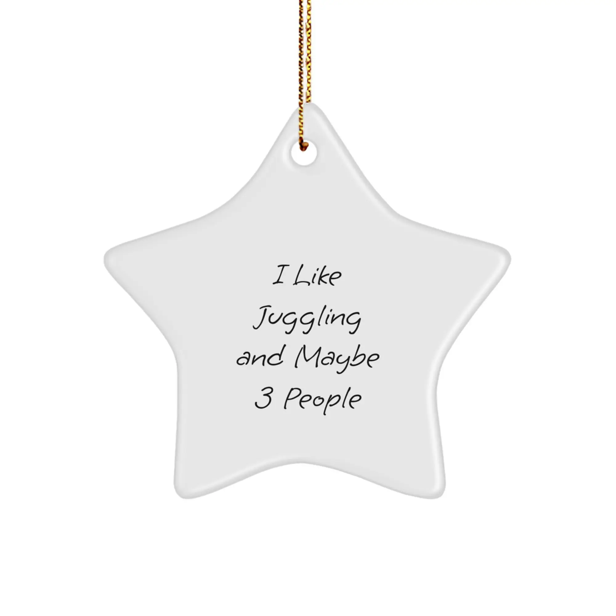 Funny Juggling Star Ornament Gifts from Men to Friends, Juggling Unique Christmas Decorations for Women, 'I Like Juggling And Maybe 3 People' - Image 1