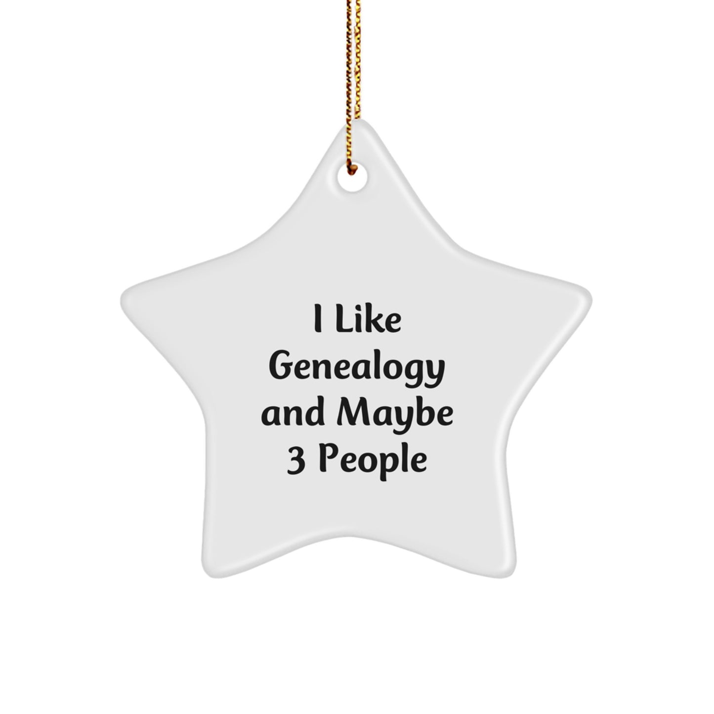 Genealogy Star Ornament, Funny Gift for Genealogy Enthusiast, Christmas Star Decoration, I Like Genealogy And Maybe 3 People - Image 1