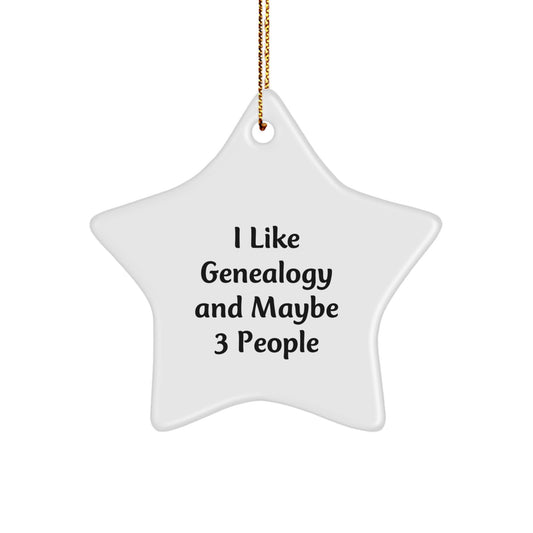 Genealogy Star Ornament, Funny Gift for Genealogy Enthusiast, Christmas Star Decoration, I Like Genealogy And Maybe 3 People - Image 1