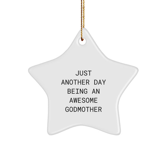 Funny Godmother Gifts from Family, Christmas Unique Star Ornament for Godmother 'Just Another Day Being An Awesome Godmother' - White Star Shaped Decorations for Home - Image 1