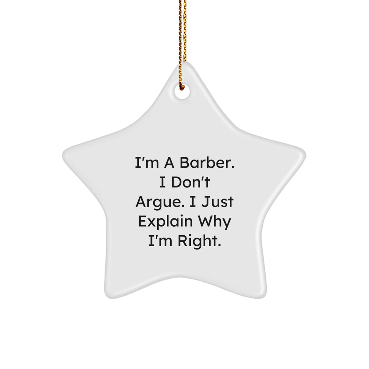 Barber Christmas Ornament Gift - I'm Right, No Debate - Idea - Image 1