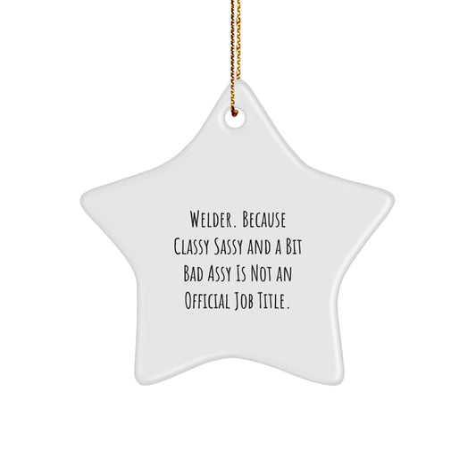 Funny Welder Gifts from Friends - Star Ornament for Men, Women, Coworkers, or Family - Christmas Unique Decorations, Welder Humor, Star Shaped, White Color - Image 1