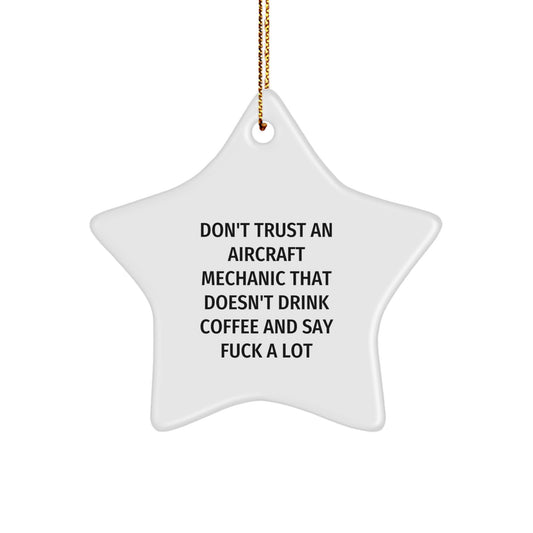Funny Gifts for Aircraft Mechanic Friends Who Love to Say 'F--k A Lot' and Drink Coffee - Christmas Unique Star Ornament from Friends - Image 1