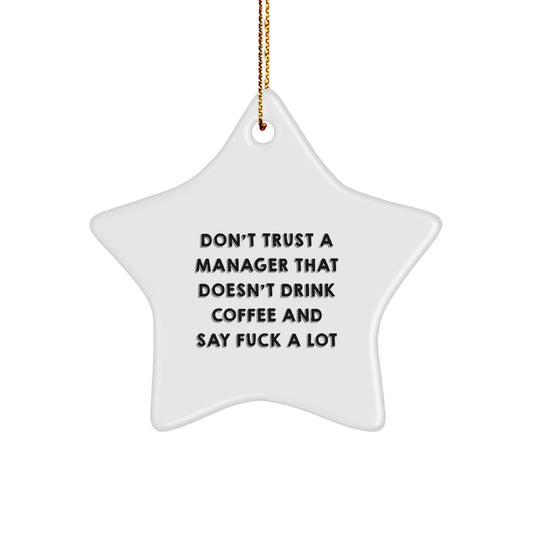 Funny Manager Gift, 'Don't Trust a Manager' Star Ornament, White Star Shaped Decor for Christmas Unique Gifts from Friends to Coworkers or Family - Image 1