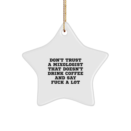 Funny Mixologist Christmas Star Ornament Gifts from Friends for Men, Women, Family, Coworkers, Unique Decorations, Funny Quote: 'Don't Trust A Mixologist...' - Image 1