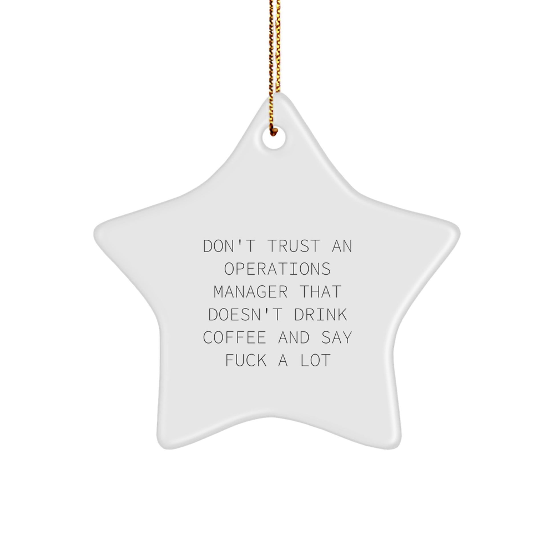 Funny Operations Manager Gifts from Friends and Family - Don't Trust An Operations Manager That Doesn't Drink Coffee And Say 'F--k A Lot' Christmas Star Ornament - Image 1