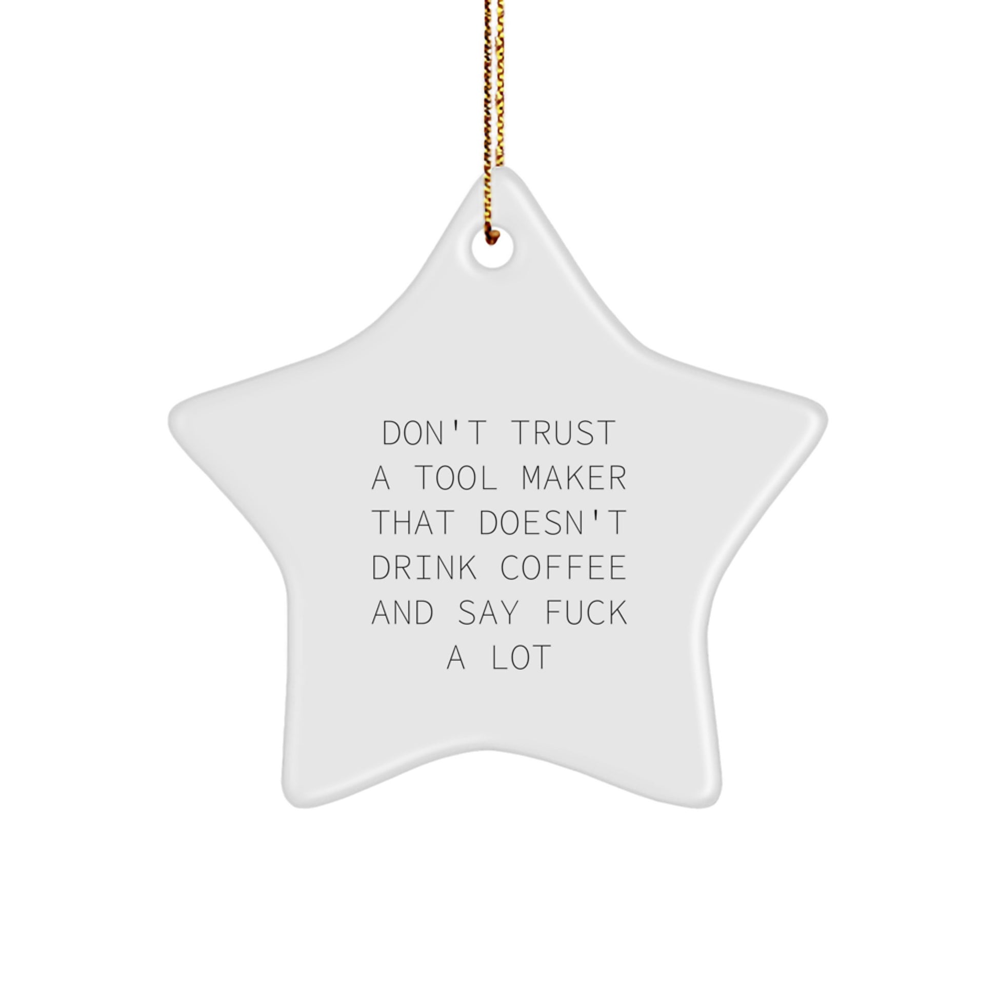 Funny Tool Maker Star Ornament Gifts from Friends and Family for Christmas - Unique Present for the Coffee Loving Tool Maker - Image 1
