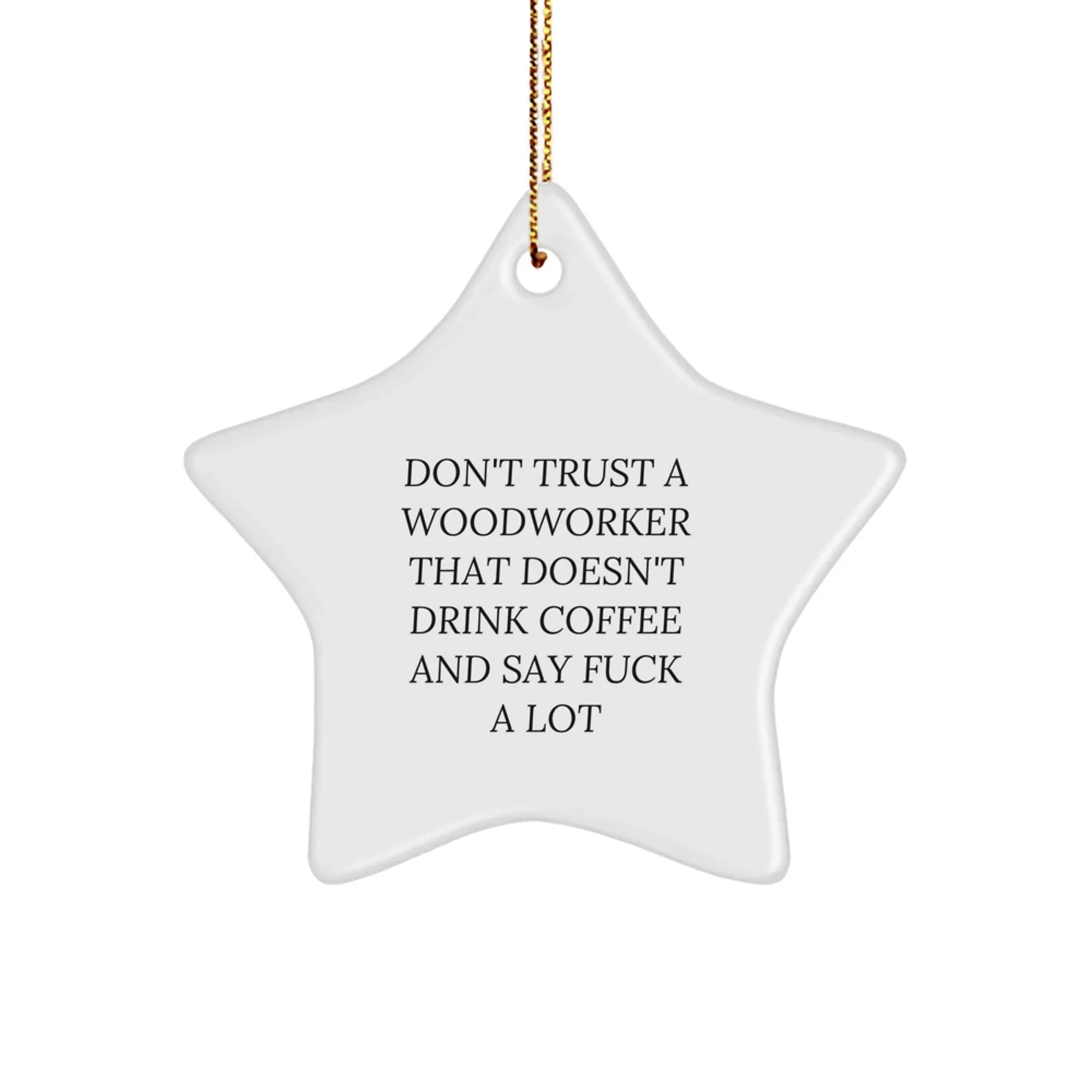 Funny Woodworker Gifts from Friends for Men, Woodworker Star Ornament, Star Shaped Decorations for Christmas Unique Gifts