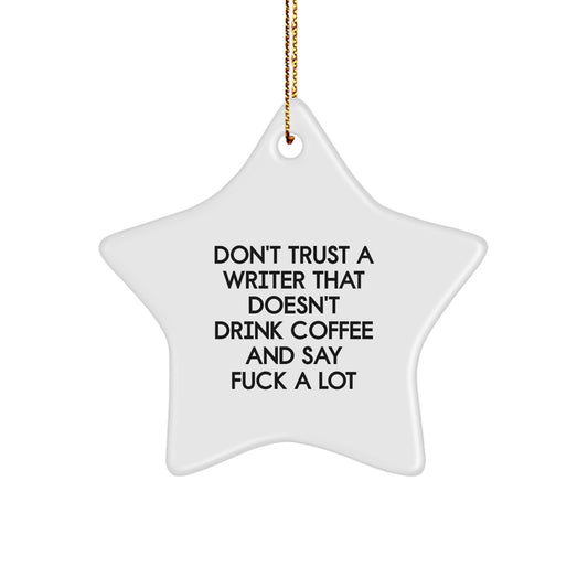 Funny Writer Gifts from Friends for Christmas - 'Don't Trust A Writer That Doesn't Drink Coffee' Star Ornament - Image 1