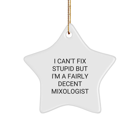 Funny Mixologist Gifts for Men, Women, Family, Friends - 'I'm a Fairly Decent Mixologist' Star Ornament Christmas Unique Presents - Image 1