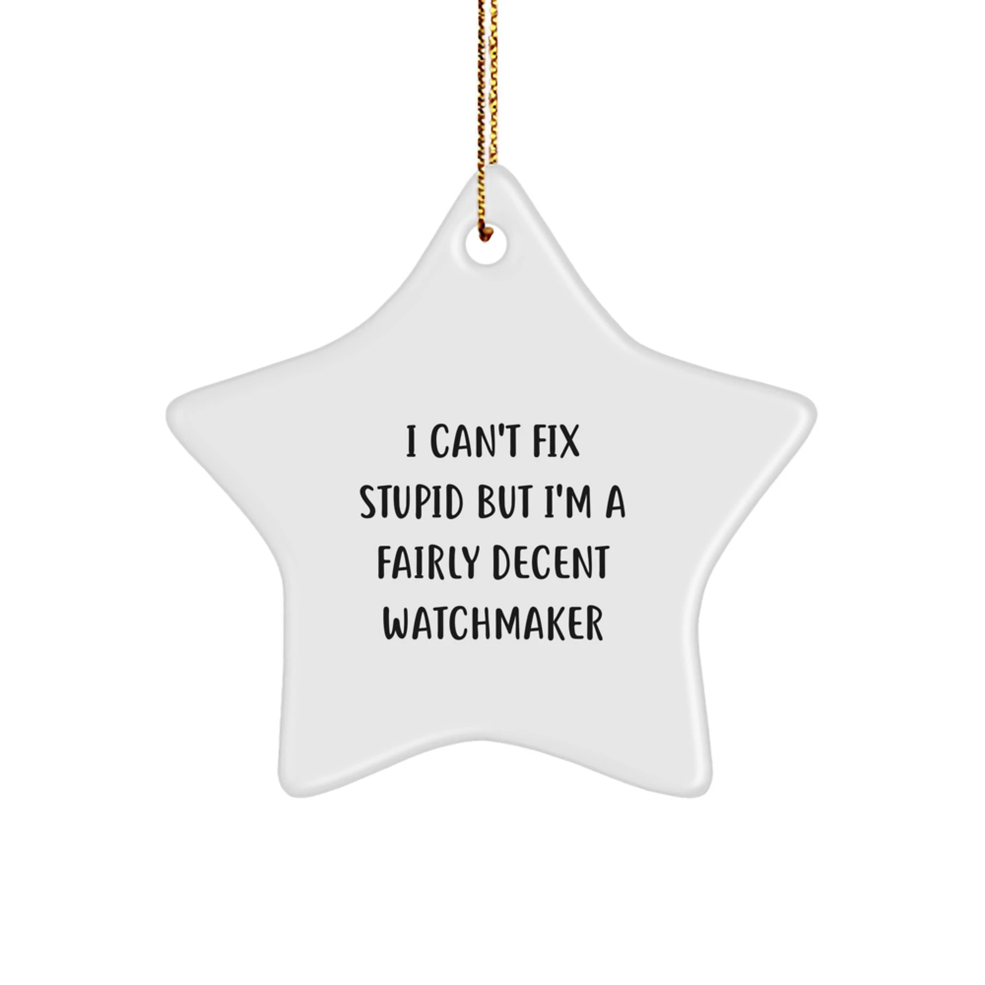 Funny Watchmaker Star Ornament, Gifts from Friends to Family, Christmas Unique Decorations, Watchmaker Humor, Star-Shaped MDF Decor