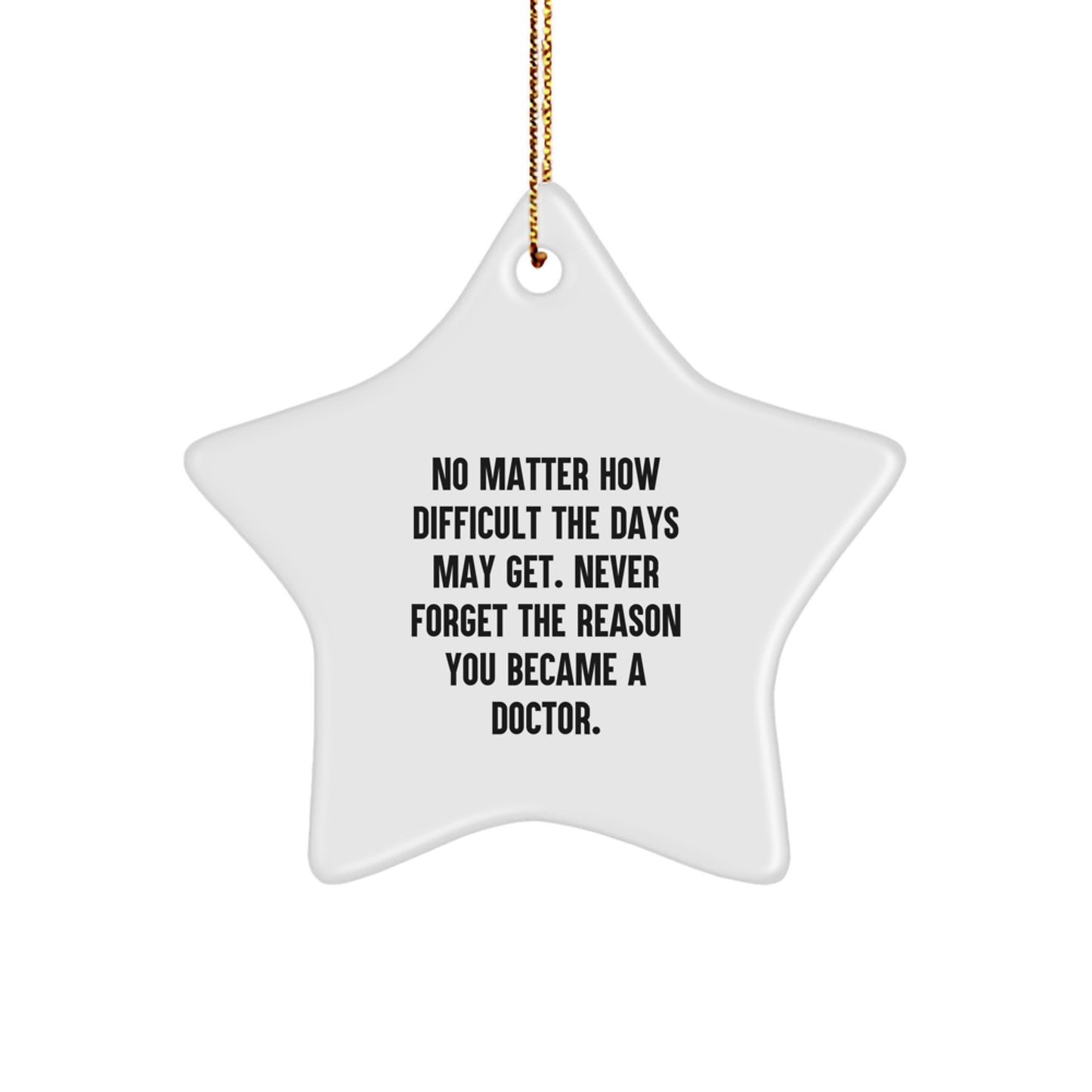 Funny Inspirational Doctor Star Ornament Gifts from Family for Doctor Friends at Christmas - Image 1